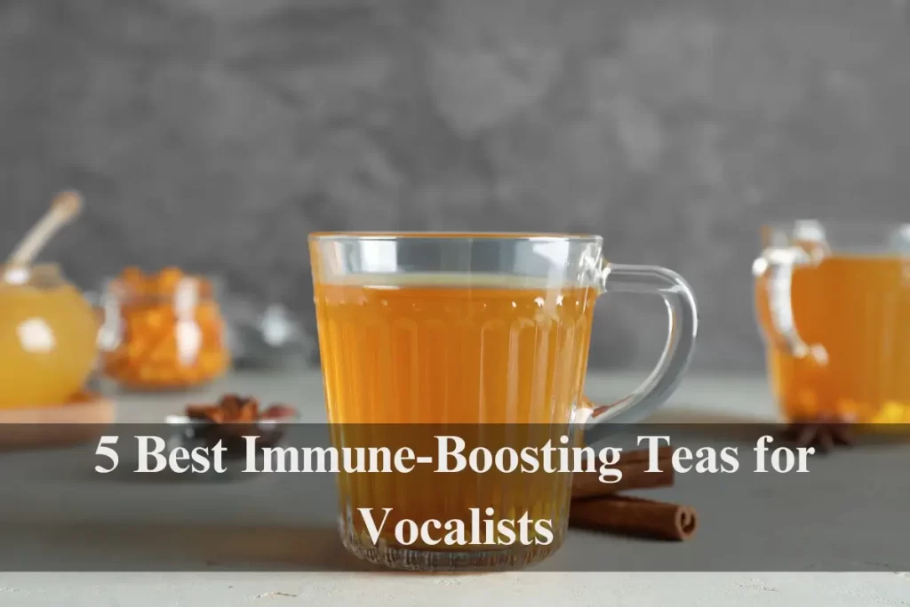 best immune-boosting teas for vocalists